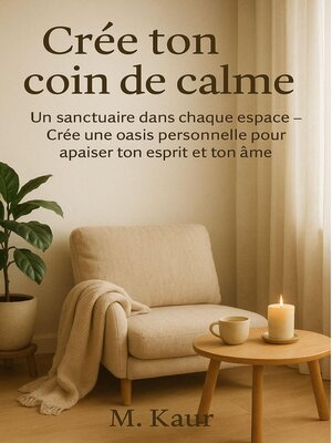 cover image of Crée ton coin de calme